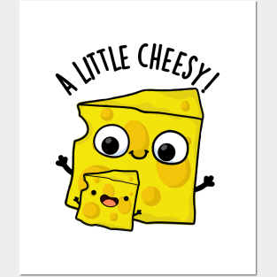 A Little Cheesy Funny Food Puns Posters and Art